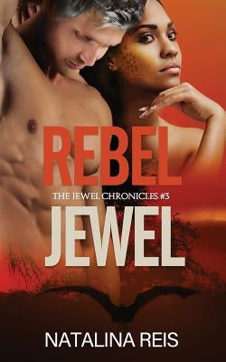 Rebel Jewel by Reis, Natalina