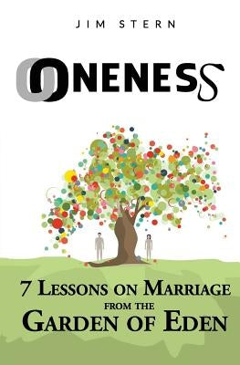 Oneness: 7 Lessons on Marriage from the Garden of Eden by Stern, Jim
