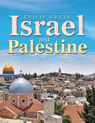 Israel and Palestine by Gupte, Philip