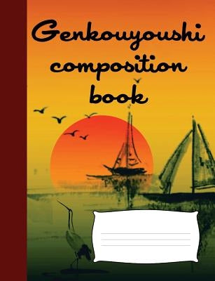 Genkouyoushi composition book: Japanese writing practice book, Genkoyoshi paper and notepad for writing Kana & Kanji, Japanese composition book by Watanabe, Haruto