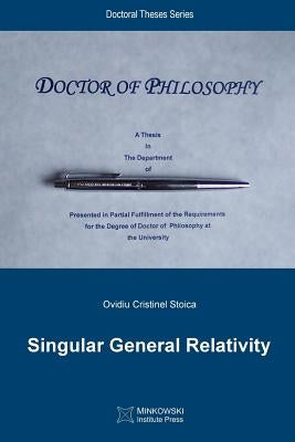 Singular General Relativity by Stoica, Ovidiu Cristinel
