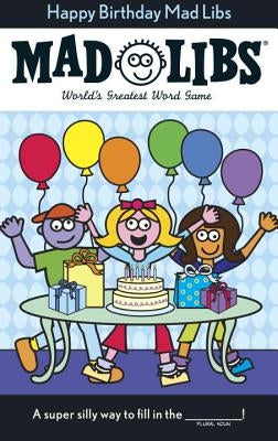 Happy Birthday Mad Libs: World's Greatest Word Game by Price, Roger