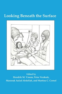 Looking Beneath the Surface: Medical Ethics from Islamic and Western Perspectives by Vroom, Hendrik M.
