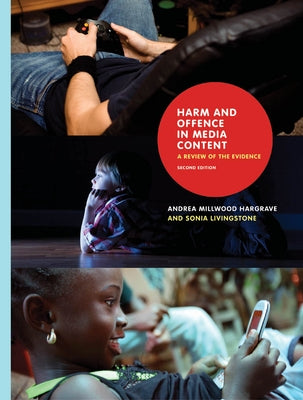 Harm and Offence in Media Content: A Review of the Evidence by Millwood Hargrave, Andrea
