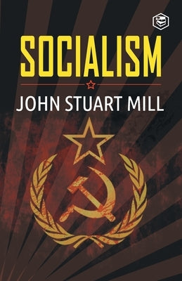 Socialism by Mill, John Stuart