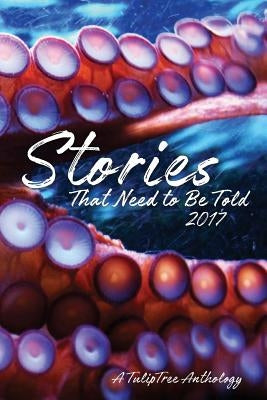 Stories That Need to Be Told 2017 by Top, Jennifer