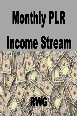 Monthly PLR Income Stream by Stephens, Jim