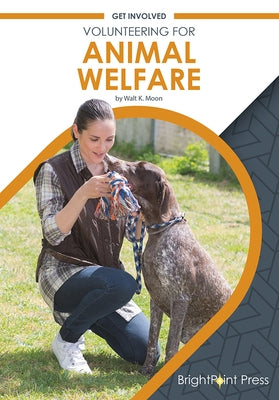 Volunteering for Animal Welfare by Moon, Walt K.