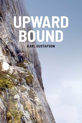 Upward Bound by Gustafson, Karl