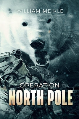 Operation North Pole by Meikle, William