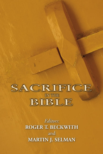 Sacrifice in the Bible by Beckwith, Roger T.