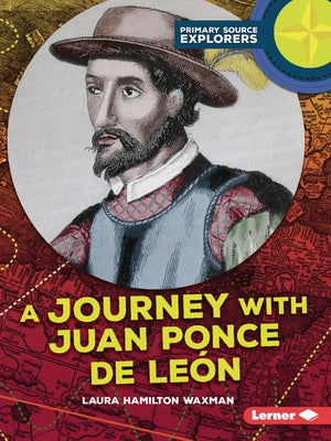 A Journey with Juan Ponce de León by Waxman, Laura Hamilton
