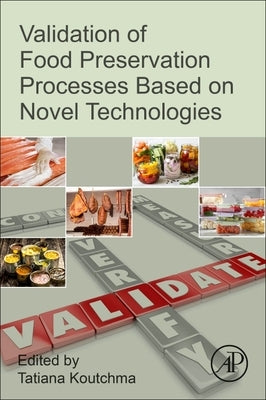 Validation of Food Preservation Processes Based on Novel Technologies by Koutchma, Tatiana