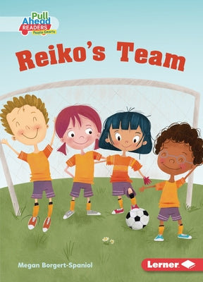 Reiko's Team by Borgert-Spaniol, Megan
