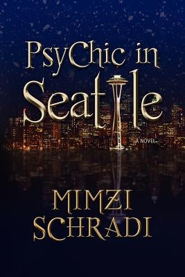 PsyChic in Seattle by Schradi, Mimzi