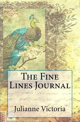 The Fine Lines: 44 Meditations for Intentional Living by Victoria, Julianne