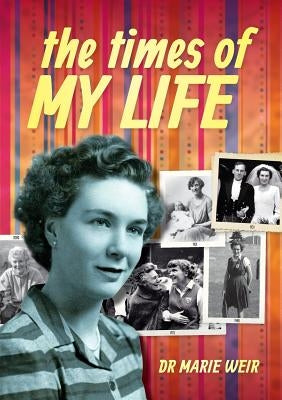 The times of my life by Weir, Marie