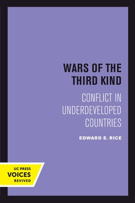 Wars of the Third Kind: Conflict in Underdeveloped Countries by Rice, Edward E.