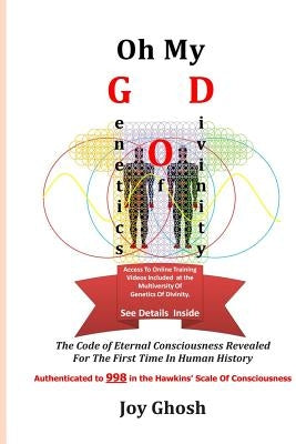 Oh My Genetics Of Divinity by Ghosh, Joy