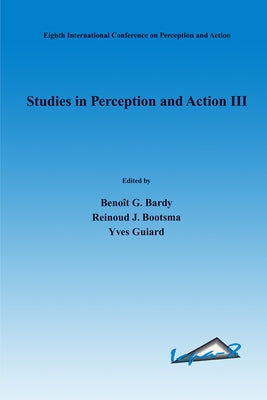 Studies in Perception and Action III by Bardy, Benooet G.