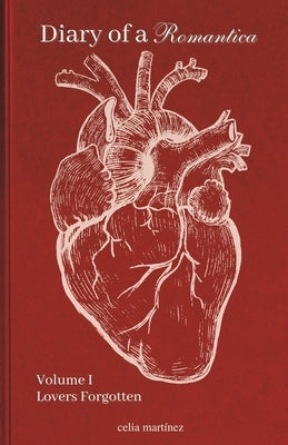 diary of a romantica, vol. I: lovers forgotten by Martínez, Martín
