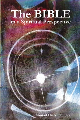 The Bible in a Spiritual Perspective by Dietzfelbinger, Konrad