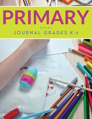 Primary Journal Grades K-2 by Speedy Publishing LLC