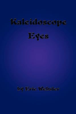 Kaleidoscope Eyes by Webster, Eric