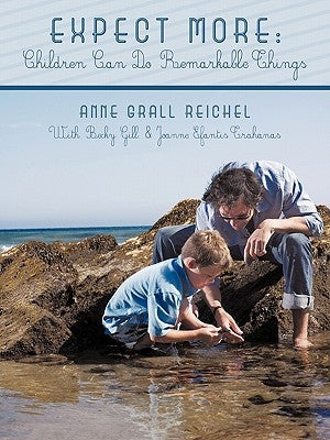 Expect More: Children Can Do Remarkable Things by Reichel Ed D., Anne Grall