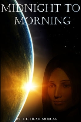 Midnight to Morning by Glogau-Morgan, Holly