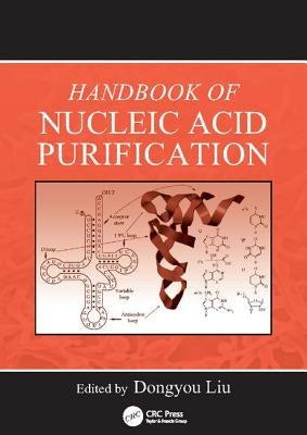 Handbook of Nucleic Acid Purification by Liu, Dongyou