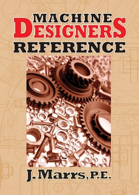 Machine Designers Reference by Marrs, Jennifer