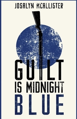 Guilt is Midnight Blue: A Hazel Dean Mystery by McAllister, Josalyn