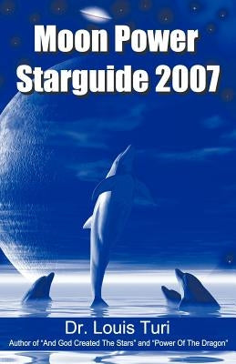 Moon Power Starguide 2007 by Turi, Louis