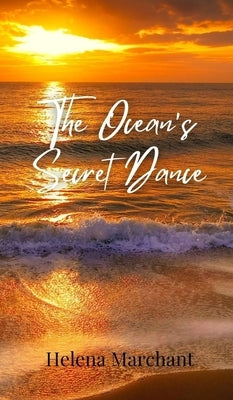 The Ocean's Secret Dance by Marchant, Helena