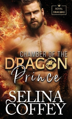Chamber Of The Dragon Prince: A Shifter Hunter Paranormal Romance (Hardback) by Coffey, Selina