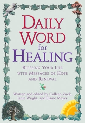 Daily Word for Healing: Blessing Your Life with Messages of Hope and Renewal by Zuck, Colleen