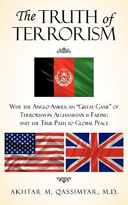 The Truth of Terrorism by Kassimyar, Akhtar