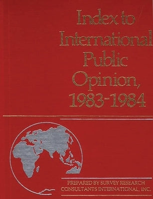 Index to International Public Opinion, 1983-1984 by Hastings, Elizabeth Hann