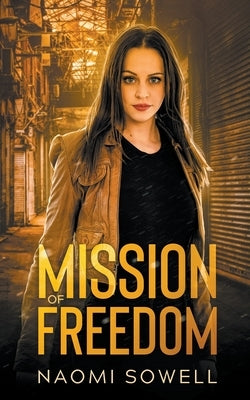 Mission Of Freedom by Sowell, Naomi