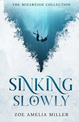 Sinking Slowly by Miller, Zoe Amelia