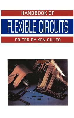 Handbook of Flexible Circuits by Gilleo, Ken