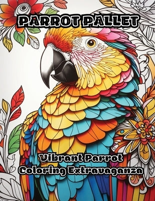 Parrot Pallet: Vibrant Parrot Coloring Extravaganza by Colorzen
