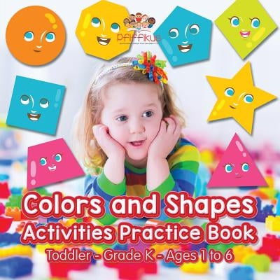 Colors and Shapes Activities Practice Book Toddler-Grade K - Ages 1 to 6 by Pfiffikus
