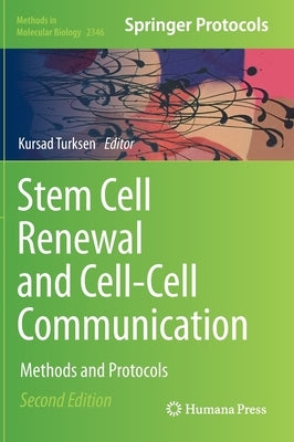 Stem Cell Renewal and Cell-Cell Communication: Methods and Protocols by Turksen, Kursad