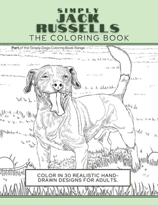 Simply Jack Russells: The Coloring Book: Color In 30 Realistic Hand-Drawn Designs For Adults. A creative and fun book for yourself and gift by Press, Funky Faucet