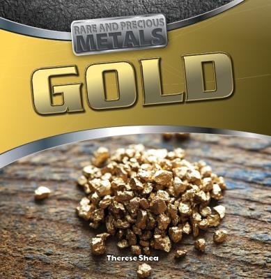 Gold by Shea, Therese M.
