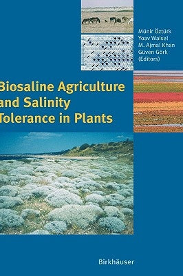 Biosaline Agriculture and Salinity Tolerance in Plants by Öztürk, Münir