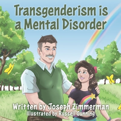 Transgenderism is a Mental Disorder by Zimmerman, Joseph