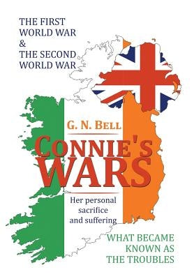 Connie's Wars by Bell, G. N.